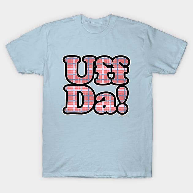 Uff Da! T-Shirt by JEAndersonArt